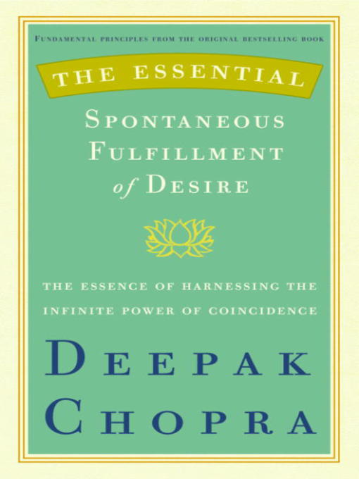 Title details for The Essential Spontaneous Fulfillment of Desire by Deepak Chopra, M.D. - Available